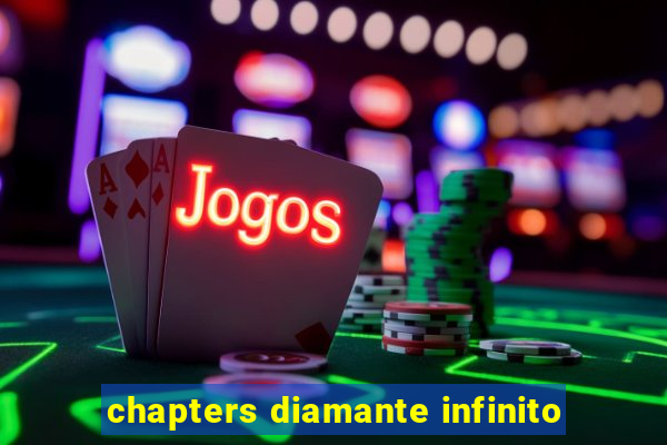 chapters diamante infinito